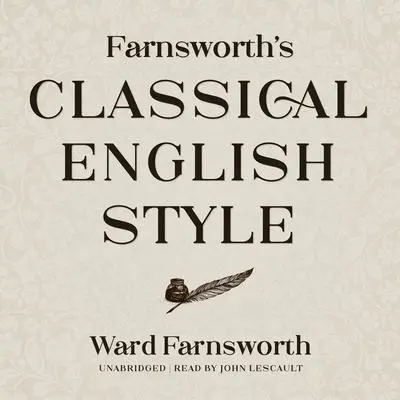 Farnsworth’s Classical English Style Audibook, by Ward Farnsworth