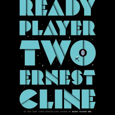 Ready Player Two: A Novel Audibook, by Ernest Cline