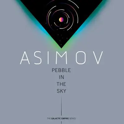 Pebble in the Sky Audibook, by Isaac Asimov