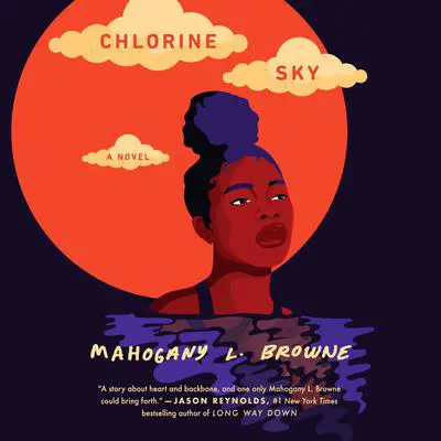 Chlorine Sky Audibook, by Mahogany L. Browne
