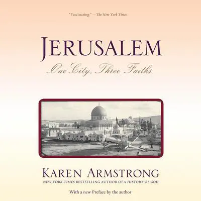 Jerusalem: One City, Three Faiths Audibook, by Karen Armstrong