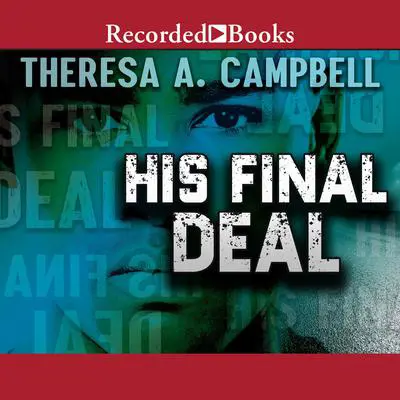 His Final Deal Audibook, by Theresa A. Campbell