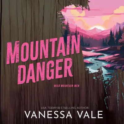 Mountain Danger Audibook, by Vanessa Vale