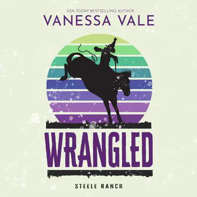 Wrangled Audibook, by Vanessa Vale