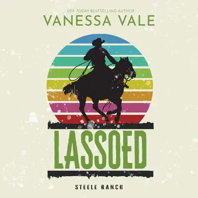 Lassoed Audibook, by Vanessa Vale
