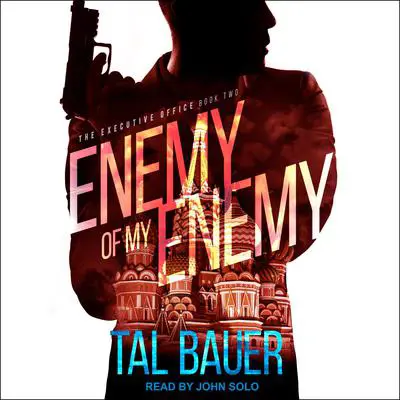 Enemy Of My Enemy Audibook, by Tal Bauer