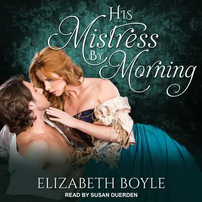 His Mistress By Morning Audibook, by Elizabeth Boyle