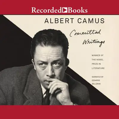 Committed Writings Audibook, by Albert Camus