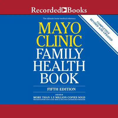 Mayo Clinic Family Health Book, 5th Edition Audibook, by Scott C. Litin