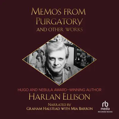 Memos from Purgatory and Other Works Audibook, by Harlan Ellison