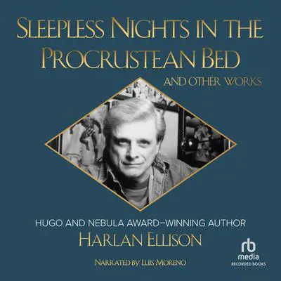 Sleepless Nights in the Procrustean Bed and Other Works Audibook, by Harlan Ellison