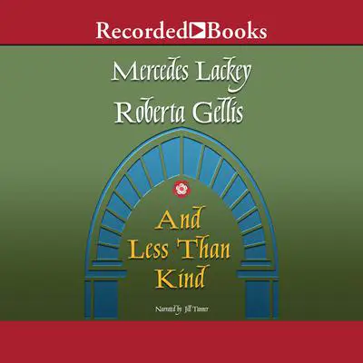 And Less Than Kind Audibook, by Mercedes Lackey