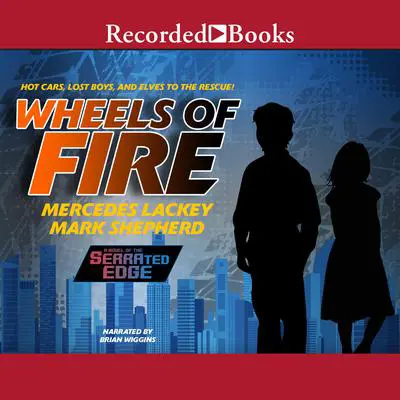 Wheels of Fire Audibook, by Mercedes Lackey