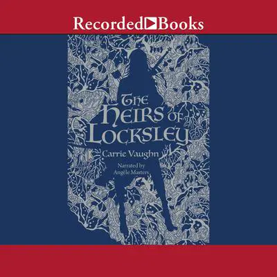 The Heirs of Locksley Audibook, by Carrie Vaughn