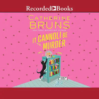 It Cannoli Be Murder Audibook, by Catherine Bruns