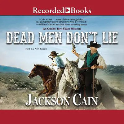 Dead Men Don't Lie: An Outlaw Torn Slater Western  Audibook, by Jackson Cain