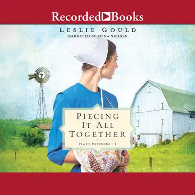 Piecing it all Together Audibook, by Leslie Gould
