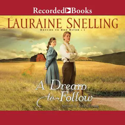 A Dream to Follow Audibook, by Lauraine Snelling