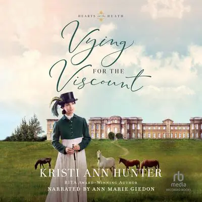 Vying for the Viscount Audibook, by Kristi Ann Hunter