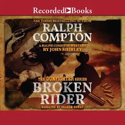 Ralph Compton Broken Rider Audibook, by John Shirley
