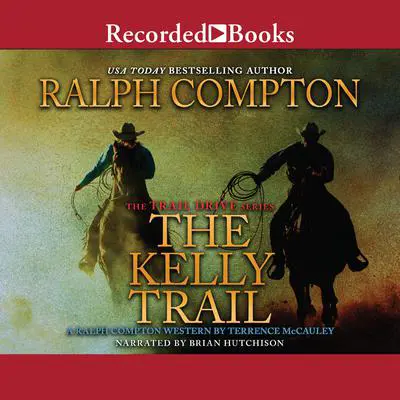 The Kelly Trail Audibook, by Ralph Compton