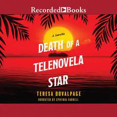 Death of a Telenovela Star Audibook, by Teresa Dovalpage