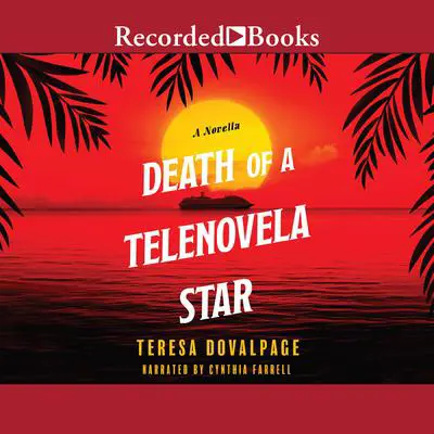Death of a Telenovela Star Audibook, by Teresa Dovalpage