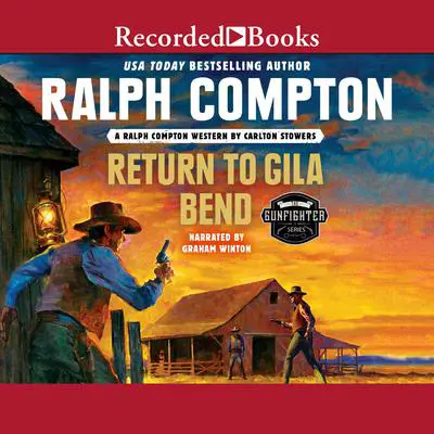 Ralph Compton Return to Gila Bend Audibook, by Carlton Stowers