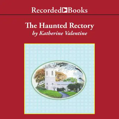 The Haunted Rectory: The Saint Francis Xavier Church Hookers Audibook, by Katherine Valentine