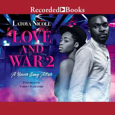 Love and War 2: A Hoover Gang Affair  Audibook, by Latoya Nicole