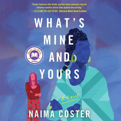 What's Mine and Yours Audibook, by Naima Coster
