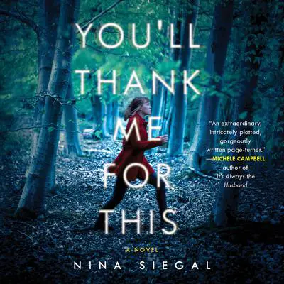 You'll Thank Me for This: A Novel Audibook, by Nina Siegal