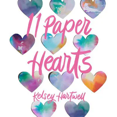 11 Paper Hearts Audibook, by Kelsey Hartwell