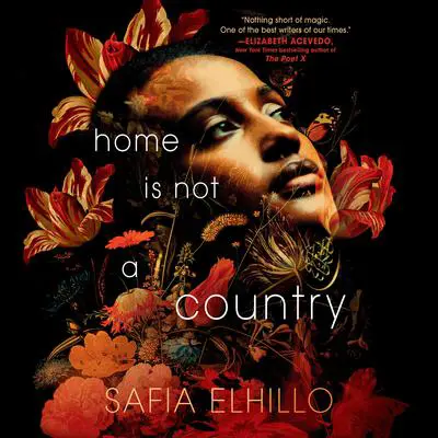 Home Is Not a Country Audibook, by Safia Elhillo