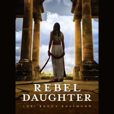 Rebel Daughter Audibook, by Lori Banov Kaufmann