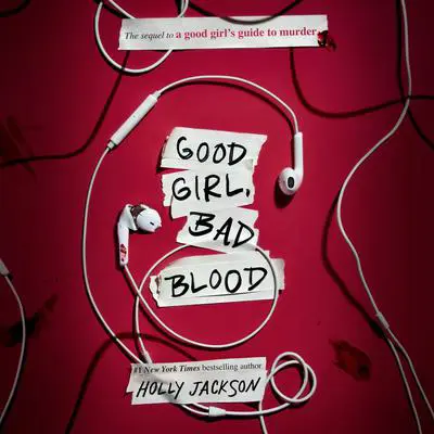 Good Girl, Bad Blood: The Sequel to A Good Girl's Guide to Murder Audibook, by Holly Jackson
