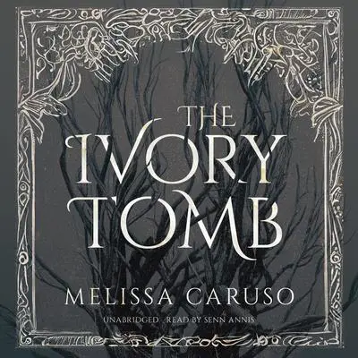 The Ivory Tomb Audibook, by Melissa Caruso