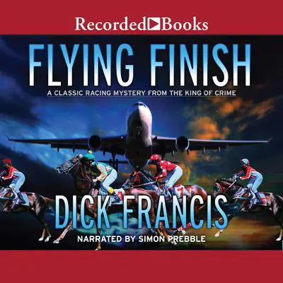 Flying Finish Audibook, by Dick Francis