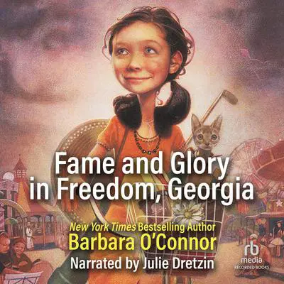 Fame and Glory in Freedom, Georgia Audibook, by Barbara O'Connor