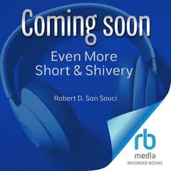 Even More Short & Shivery: Thirty Spine-Tingling Tales Audibook, by Robert D. San Souci
