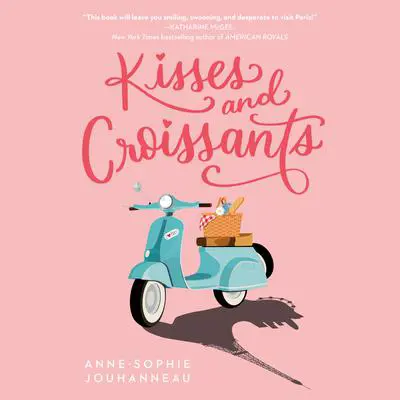 Kisses and Croissants Audibook, by Anne-Sophie Jouhanneau