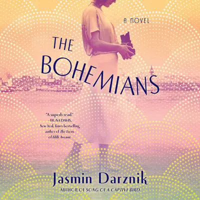 The Bohemians: A Novel Audibook, by Jasmin Darznik