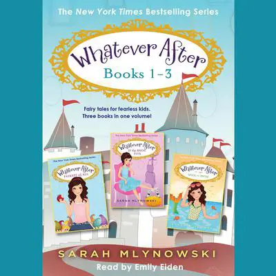 Whatever After Collection (Books 1-3) Audibook, by Sarah Mlynowski