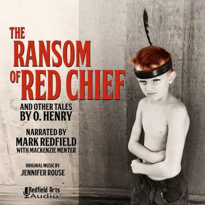 The Ransom of Red Chief and Others Audibook, by O. Henry