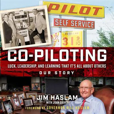Co-Piloting: Luck, Leadership, and Learning That It's All about Others: Our Story Audibook, by Jim Haslam