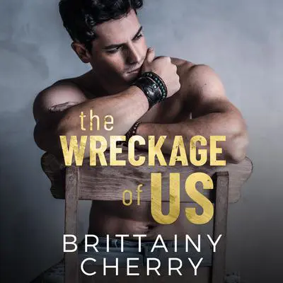 The Wreckage of Us Audibook, by Brittainy Cherry