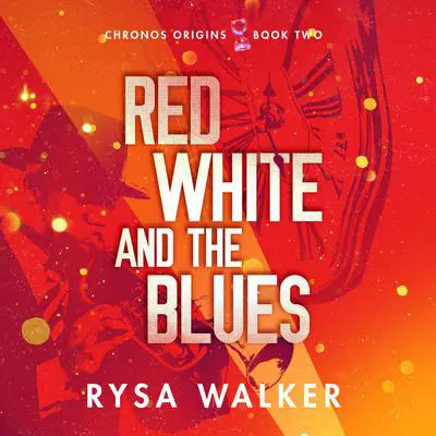 Red, White, and the Blues Audibook, by Rysa Walker