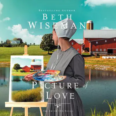 A Picture of Love Audibook, by Beth Wiseman