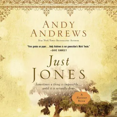 Just Jones: Sometimes a Thing Is Impossible … Until It Is Actually Done Audibook, by Andy Andrews