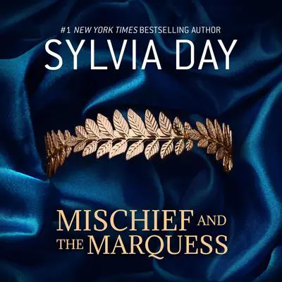 Mischief and the Marquess Audibook, by Sylvia Day